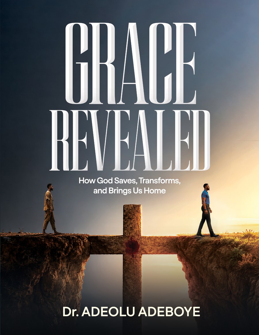 Cover of Grace Revealed: How God Saves, Transforms, and Brings Us Home by Dr. Adeolu Adeboye