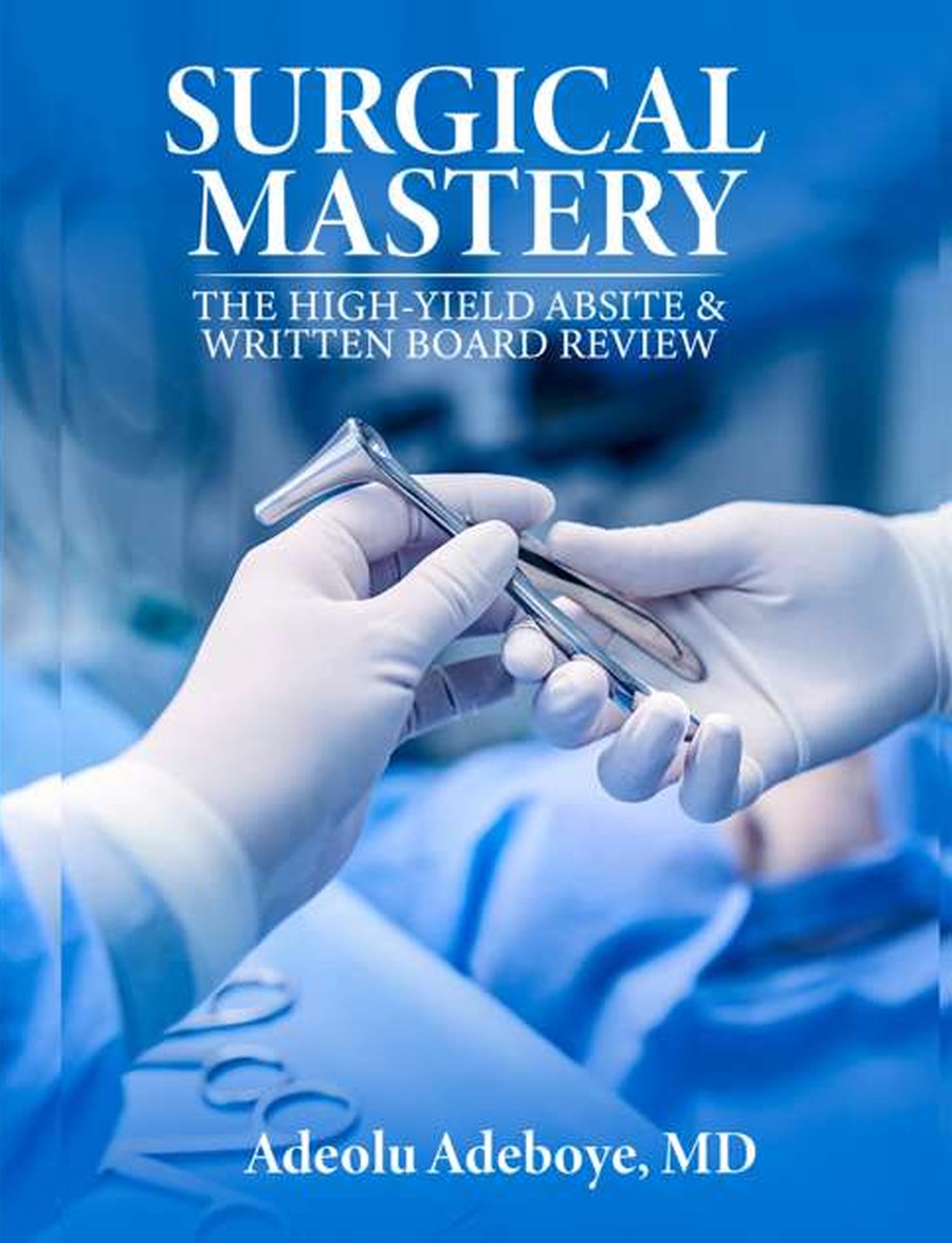 Cover of Surgical Mastery: The High-Yield ABSITE and Written Board Review by Adeolu Adeboye, MD